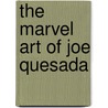 The Marvel Art Of Joe Quesada by John Rhett Thomas