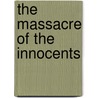 The Massacre Of The Innocents door Maurice Maeterlinck