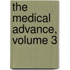 The Medical Advance, Volume 3 door Onbekend