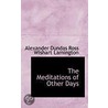 The Meditations Of Other Days door Alexander Dundas Ross Wishart Lamington