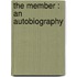 The Member : An Autobiography
