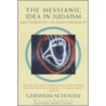 The Messianic Idea in Judaism by Gershom Scholem
