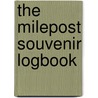 The Milepost Souvenir Logbook door Onbekend