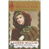 The Mischief of the Mistletoe door Lauren Willig