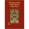 The Money Moon (Echo Library) by Jeffrey Farnol