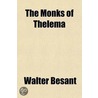 The Monks Of Thelema; A Novel door Walter Besant