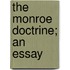 The Monroe Doctrine; An Essay