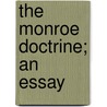 The Monroe Doctrine; An Essay door A. F 1856 Morrison
