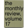 The Monthly Review, Volume 17 door Ralph Griffiths