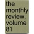The Monthly Review, Volume 81