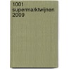 1001 Supermarktwijnen 2009 by Simonne Wellekens