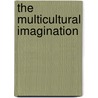 The Multicultural Imagination door Michael Vannoy Adams
