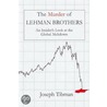The Murder of Lehman Brothers door Joseph Tibman