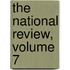 The National Review, Volume 7
