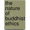 The Nature Of Buddhist Ethics door Damien Keown