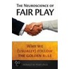 The Neuroscience Of Fair Play by Sandra J. Ackerman