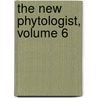 The New Phytologist, Volume 6 by Sir Arthur George Tansley