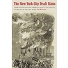 The New York City Draft Riots door Iver Bernstein