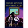 The No News Is Bad News Blues door Skoot Larson