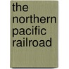 The Northern Pacific Railroad door Press Member Of The C