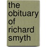 The Obituary Of Richard Smyth by Unknown