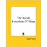 The Occult Functions Of Sleep door Rudolf Steiner