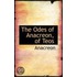 The Odes Of Anacreon, Of Teos