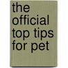 The Official Top Tips For Pet by University Of Cambridge Esol Examinations