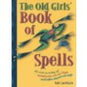 The Old Girls' Book Of Spells door Cal Garrison