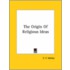 The Origin Of Religious Ideas