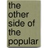 The Other Side Of The Popular