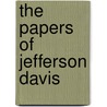 The Papers Of Jefferson Davis door Jefferson Davis