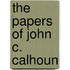 The Papers of John C. Calhoun