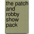 The Patch And Robby Show Pack