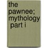 The Pawnee; Mythology  Part I