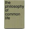 The Philosophy Of Common Life door John Scoffern