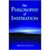 The Philosophy Of Inspiration door Agarwal Mirgandra