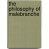 The Philosophy Of Malebranche door William Curtis Swabey