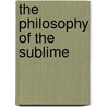 The Philosophy Of The Sublime door Charles Carroll Everett