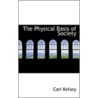 The Physical Basis Of Society by Carl Kelsey