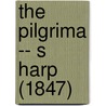 The Pilgrima -- S Harp (1847) by James Lyman Merrick