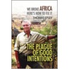 The Plague Of Good Intentions by Thomas Epley