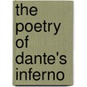 The Poetry Of Dante's Inferno by A. Gaspary