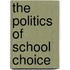 The Politics Of School Choice