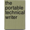 The Portable Technical Writer by William Murdick