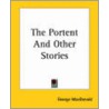 The Portent And Other Stories door MacDonald George MacDonald