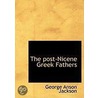 The Post-Nicene Greek Fathers by George Anson Jackson