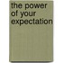 The Power of Your Expectation