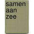 SAMEN AAN ZEE