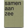 SAMEN AAN ZEE